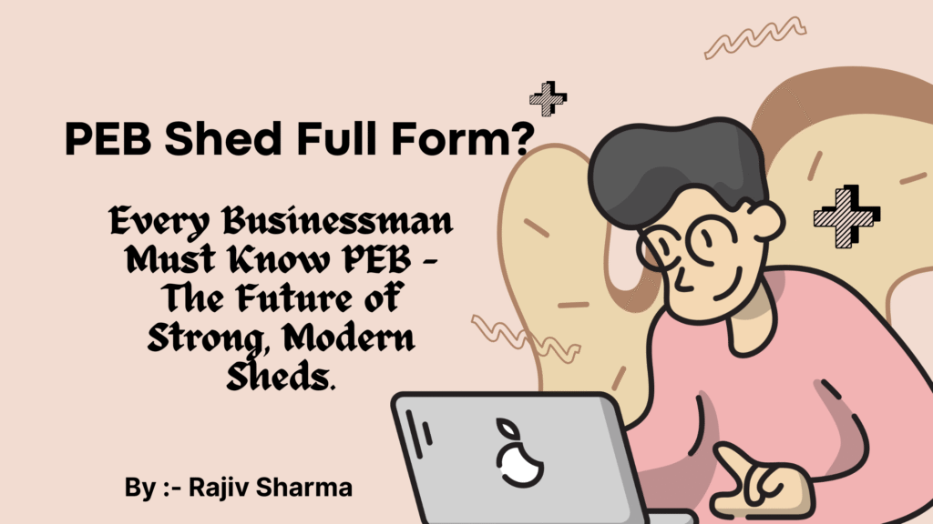 PEB Shed Full Form?